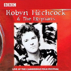 Robyn Hitchcock & The Egyptians - Live at the Cambridge Folk Fest  (Used CD)